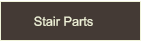 Stair Parts