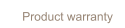 Product warranty